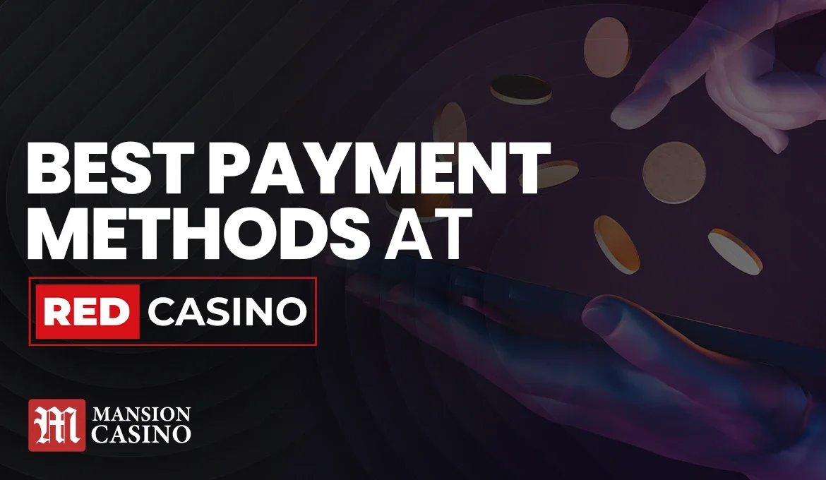 MansionCasino UK Best Payment Methods at Red Casino