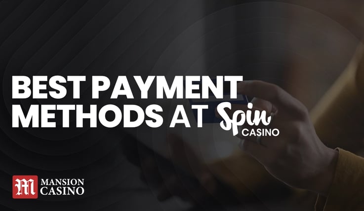 MansionCasino UK Best Payment Methods at Spin Casino